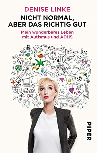 Nicht normal, aber das richtig gut: Mein wunderbares Leben mit Autismus und ADHS von Piper Verlag GmbH