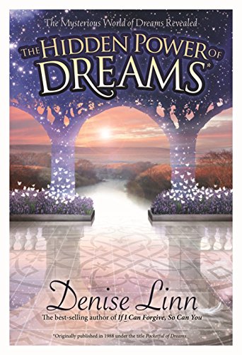 The Hidden Power of Dreams: The Mysterious World of Dreams Revealed von Hay House
