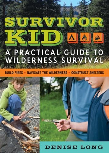 Survivor Kid: A Practical Guide to Wilderness Survival von Chicago Review Press