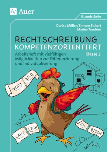 Rechtschreibung kompetenzorientiert - Klasse 3 AH: Arbeitsheft mit vielfältigen Möglichkeiten zur Differenzierung und Individualisierung