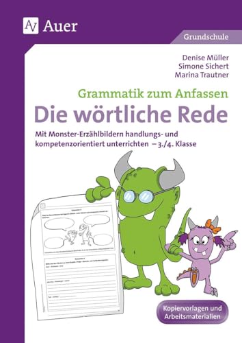 Wörtliche Rede: Mit Monster-Erzählbildern handlungs- und kompetenzorientiert unterrichten - 3./4. Klasse (Grammatik zum Anfassen Grundschule)