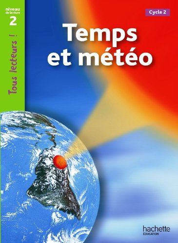 Tous lecteurs!: Temps et meteo von Hachette
