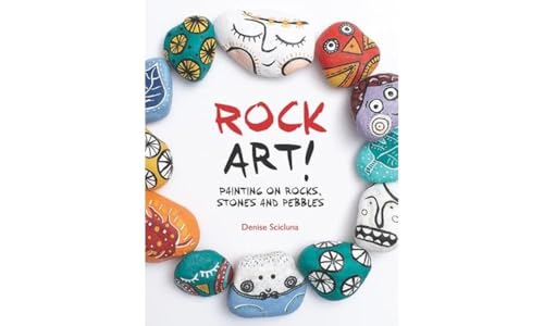 Rock Art!: Painting on Rocks, Stones and Pebbles von Search Press