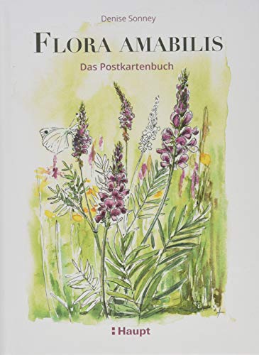 Flora amabilis - Das Postkartenbuch von Haupt Verlag AG