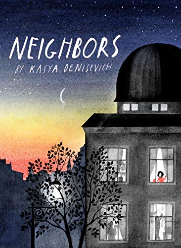 Neighbors: By Kasya Denisevich: 1 von Chronicle Books
