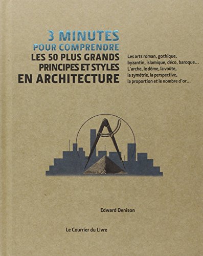 3 minutes pour comprendre les 50 plus grands principes et styles en Architecture von COURRIER LIVRE