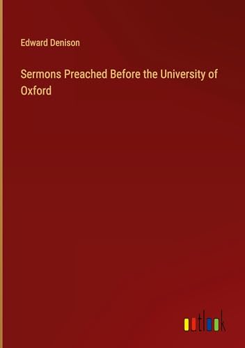 Sermons Preached Before the University of Oxford von Outlook Verlag
