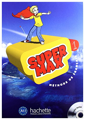 Super Max 1 - Livre de l'Élève + CD Audio: Super Max 1 - Livre de l'Élève + CD Audio Inclus