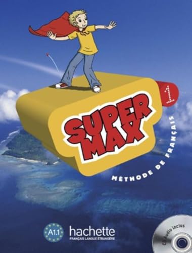 Super Max 1 - Livre de l'Élève + CD Audio: Super Max 1 - Livre de l'Élève + CD Audio Inclus