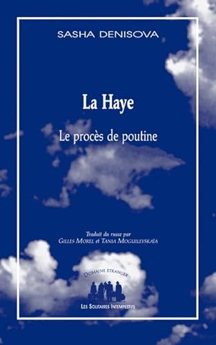 La Haye (Le procès de poutine): LE PROCES DE POUTINE von SOLITAIRES INT