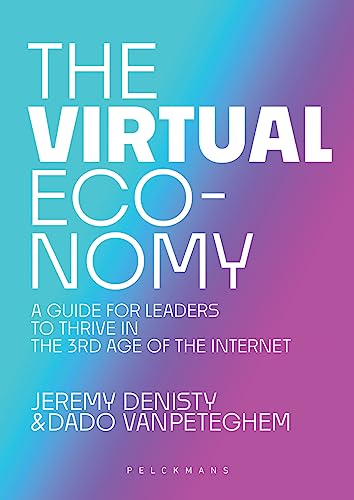 The Virtual Economy: A guide for leaders to thrive in the 3rd age of the Internet von Pelckmans