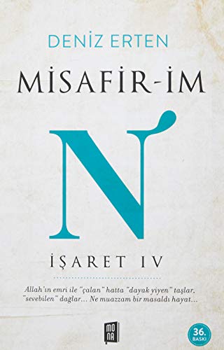 Misafir-im N: Isaret 4: Allah'ın emri ile "çalan" hatta "dayak yiyen" taşlar, "sevilen" dağlar... Ne muazzam bir masaldı hayat... von Mona Kitap