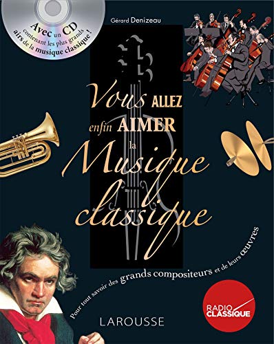 Vous allez enfin aimer la musique classique von Larousse