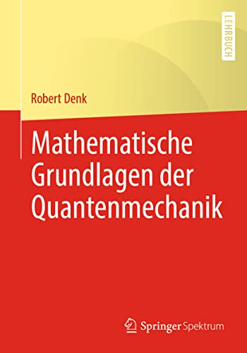 Mathematische Grundlagen der Quantenmechanik