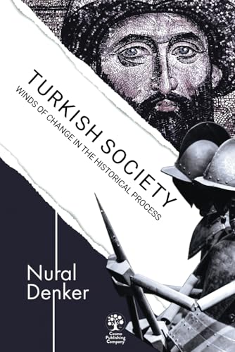 Turkish Society: Winds Of Change In The Historical Process von Cosmo Publishing