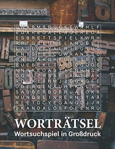Worträtsel - Wortsuchspiel in Großdruck: Rätselbuch für Erwachsene mit Sehschwäche | Extra große Schrift | 100+ Suchsel Wortsuchrätsel | Buchstabensalat Rätsel Wortsuche