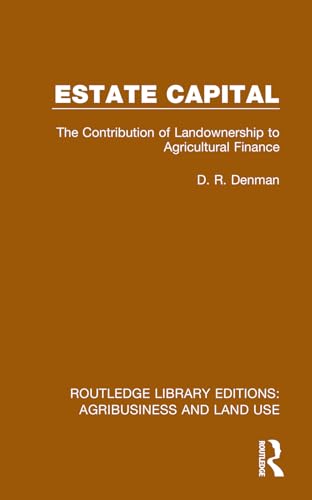 Estate Capital: The Contribution of Landownership to Agricultural Finance (Routledge Library Editions: Agribusiness and Land Use) von Routledge