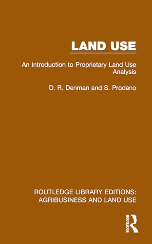 Land Use: An Introduction to Proprietary Land Use Analysis (Routledge Library Editions: Agribusiness and Land Use) von Routledge