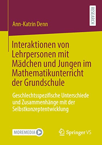 Interaktionen von Lehrpersonen mit Mädchen und Jungen im Mathematikunterricht der Grundschule: Geschlechtsspezifische Unterschiede und Zusammenhänge mit der Selbstkonzeptentwicklung
