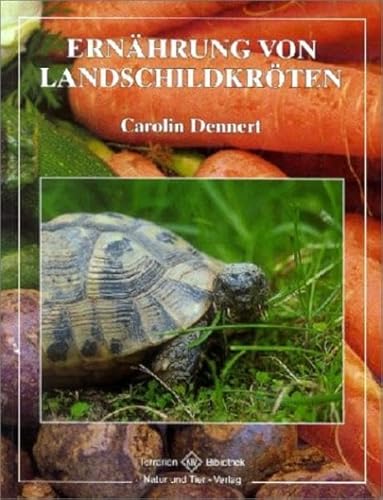 Ernährung von Landschildkröten (Terrarien-Bibliothek)