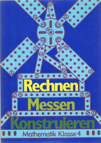 Rechnen, Messen, Konstruieren: Lehrbuch, Mathematik Klasse 4 Rechnen, Messen, Konstruieren: Lehrbuch, Mathematik Klasse 4 von Cornelsen: VWV