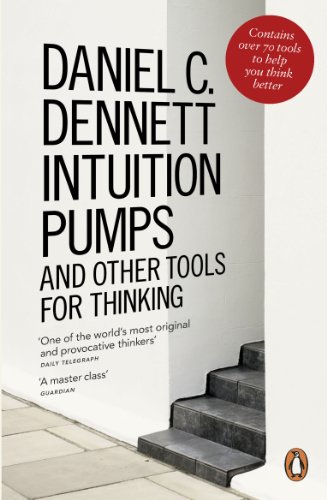 Intuition Pumps and Other Tools for Thinking: Daniel C. Dennett von Penguin Books Ltd