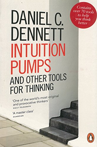 Intuition Pumps and Other Tools for Thinking: Daniel C. Dennett von Penguin Books Ltd