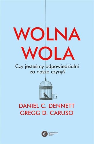 Wolna wola: Czy jesteśmy odpowiedzialni za nasze czyny? Wolna wola: Czy jesteśmy odpowiedzialni za nasze czyny? von Copernicus Center Press