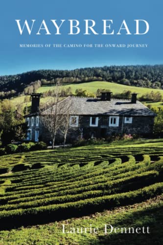 Waybread: Memories of the Camino for the Onward Journey