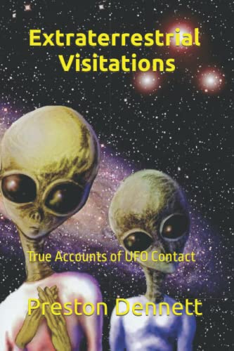 Extraterrestrial Visitations: True Accounts of UFO Contact von Independently published