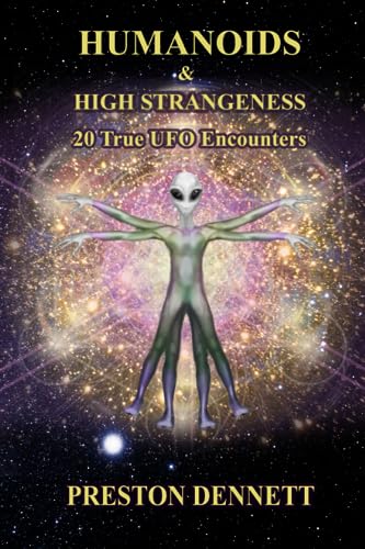 Humanoids and High Strangeness: Twenty True UFO Encounters von Independently published
