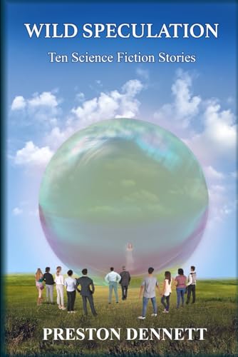 WILD SPECULATION: Ten Science Fiction Stories von Independently published