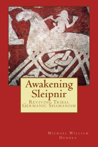 Awakening Sleipnir: Reviving Tribal Germanic Shamanism