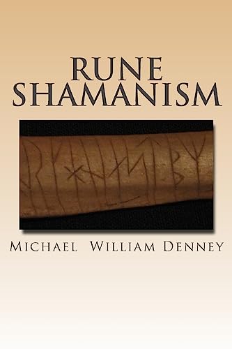 Rune Shamanism: The Forgotten Method of Galdor von Createspace Independent Publishing Platform