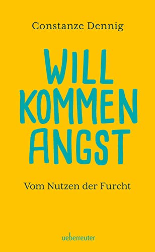 Willkommen Angst. Vom Nutzen der Furcht. Ein Sachbuch über die positive Funktion von Angst, die Künstler beflügeln und die Wissenschaft vorantreiben kann. Deshalb: Keine Angst vor der Angst! Willkommen Angst. Vom Nutzen der Furcht. Ein Sachbuch über die positive Funktion von Angst, die Künstler beflügeln und die Wissenschaft vorantreiben kann. Deshalb: Keine Angst vor der Angst!