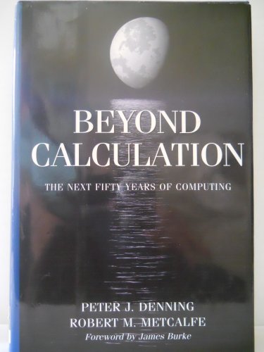 Beyond Calculation: The Next Fifty Years of Computing
