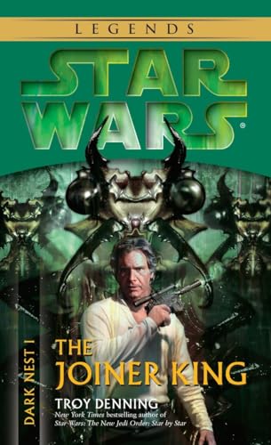The Joiner King: Star Wars Legends (Dark Nest, Book I) (Star Wars: The Dark Nest Trilogy - Legends, Band 1)