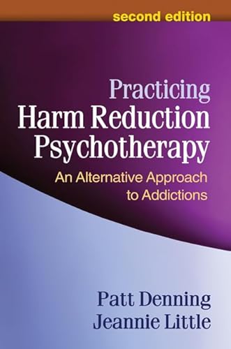 Practicing Harm Reduction Psychotherapy: An Alternative Approach to Addictions von Guilford Press