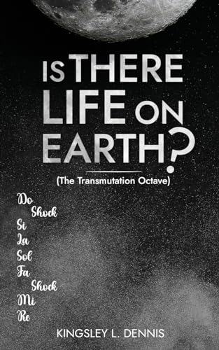 IS THERE LIFE ON EARTH?: (The Transmutation Octave)