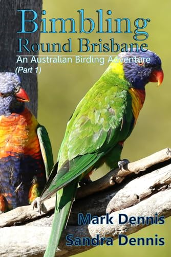 Bimbling Round Brisbane: An Australian Birding Adventure (part 1) von Independently published