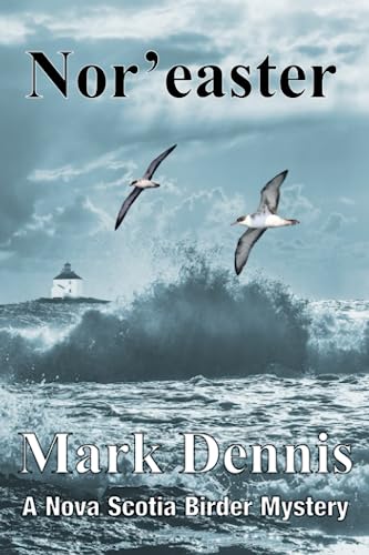 Nor'easter: A Nova Scotia birder-murder mystery (Nova Scotia birder-murder mysteries, Band 2) von Independently published