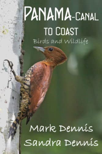Panama - Canal to Coast: Birds and wildlife (Birding Travelogues)