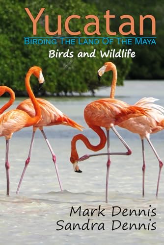 Yucatan - Birding the Land of the Maya: Birds and Wildlife (Birding Travelogues) von Independently published