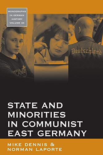 State and Minorities in Communist East Germany (Monographs in German History, 33) von Berghahn Books