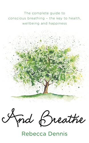 And Breathe: The complete guide to conscious breathing – the key to health, wellbeing and happiness And Breathe: The complete guide to conscious breathing – the key to health, wellbeing and happiness von Orion Spring