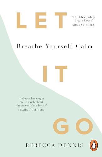 Let It Go: Breathe Yourself Calm von Ebury Press