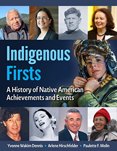 Indigenous Firsts: A History of Native American Achievements and Events (The Multicultural History & Heroes Collection)