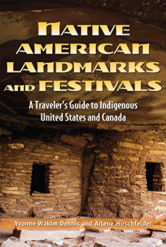 Native American Landmarks and Festivals: A Traveler’s Guide to Indigenous United States and Canada (The Multicultural History & Heroes Collection)
