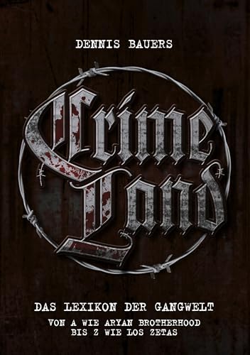 Crime Land: Das Lexikon der Gangwelt von Books on Demand GmbH