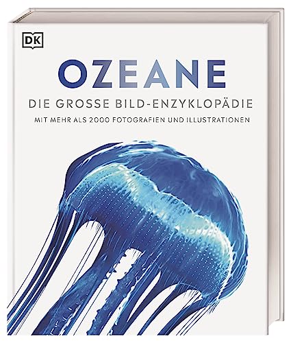 Ozeane: Die große Bild-Enzyklopädie mit mehr als 2000 Fotografien und Illustrationen (DK Bibliothek) von Dorling Kindersley Verlag
